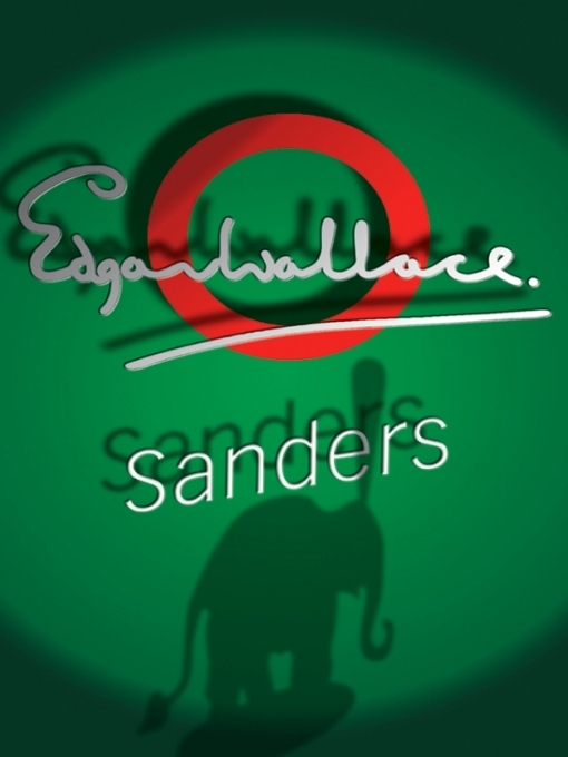 Title details for Sanders by Edgar Wallace - Available
